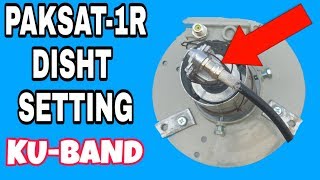 PAKSAT1R KUBAND C BAND LNB SETTING 1 DISH BY DISH GROUP [upl. by Akerahs895]