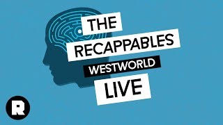 ‘Westworld The Recappables’ LIVE Season 2 Finale Recap [upl. by Rosati90]