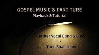 I Then Shall Live  Gaither Vocal Band amp EHSS [upl. by Hallie]