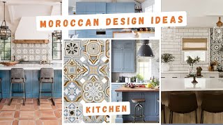 MOROCCAN DESIGN IDEAS  KITCHEN  Moroccan Tiles [upl. by Hardan647]