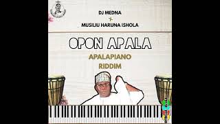 DJ Medna amp Musiliu Haruna Ishola  Opon Apala Apalapiano Riddim [upl. by Nomzzaj]