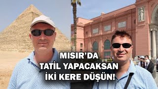 MISIR’DA TATİL YAPMAK İSTERMİSİNİZİKİ DEFA DÜŞÜNÜN… [upl. by Aynat]