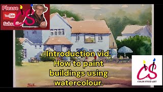 Colinsteedart Watercolour tutorial amp demonstration Painting buildings introduction video [upl. by Mali]