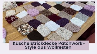 Kuschelstrickdecke Patchwork Style aus Wollresten  Ganz einfach selber machen [upl. by Atinev]