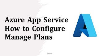 Azure App Service Plans Tutorial  How to Configure and Manage Plans [upl. by Richards]