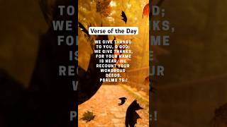 Bible Verse of the day Psalms 751 Thankful and Blessed [upl. by Nerreg]