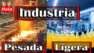 Top ¿Qué es la Industria ligera y pesada [upl. by Romola]