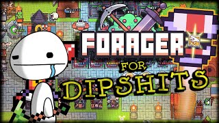 A Dipshits Guide To Forager [upl. by Ardie]