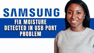 HOW TO FIX SAMSUNG MOISTURE DETECTED IN USB PORT PROBLEM [upl. by Gnanmos]