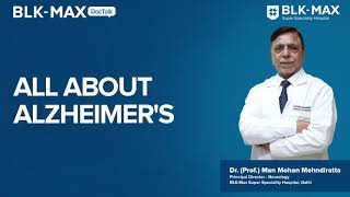 All About Alzheimers  Dr Prof Manmohan Mehndiratta [upl. by Gujral]