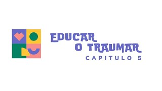 Educar o Traumar  Capítulo 5 [upl. by Reynold]