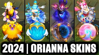 ALL ORIANNA SKINS SPOTLIGHT 2024  League of Legends [upl. by Heintz]