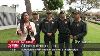 Suboficiales PNP alientan a la selección a ritmo de rap [upl. by Atiram]