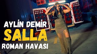 Aylin Demir  Salla  Roman Havası [upl. by Wilser]