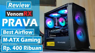 Review VenomRX PRAVA Casing Gaming MATX Best Airflow  Free 2 Fan ARGB Diharga 400 Ribuan [upl. by Larner]