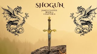 Shogun By James Clavell  Audio Book 2  Chapter 11 [upl. by Ahsiekit]