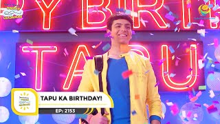 Ep 2153  Tapu Ka Birthday  Taarak Mehta Ka Ooltah Chashmah  Full Episode  तारक मेहता [upl. by Okoyik219]