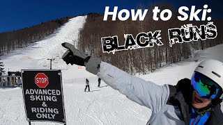 How to Ski Your FIRST Black Run [upl. by Nylasoj]