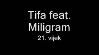 Miligram feat Tifa 21 vijek  lyrics [upl. by Garwood]