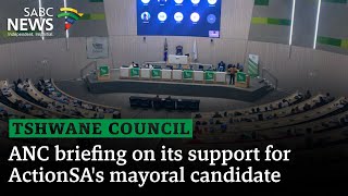 Tshwane Council  ANC briefing on its support for ActionSAs mayoral candidate [upl. by Tirrag]