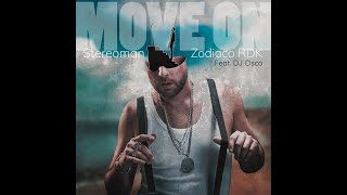 MOVE ON  STEREOMAN X ZODIACO RDK FT DJ CISCO [upl. by Esom]