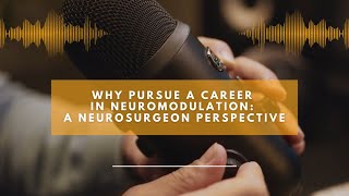 Dr Heather PinckardDover Why Pursue a Career in Neuromodulation – A Neurosurgeon Perspective [upl. by Nawad58]