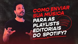 Como Enviar sua MÚSICA para as Playlists EDITORIAIS do Spotify Musicalizando [upl. by Ised]