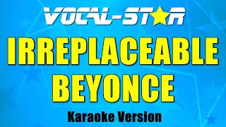 Beyonce  Irreplaceable Karaoke Song With Lyrics VocalStar Karaoke Version [upl. by Yraeg]