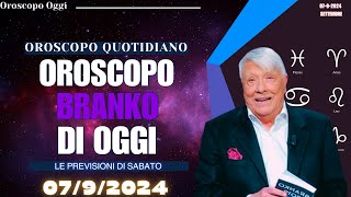 OROSCOPO DI BRANKO DEL 07 SETTEMBRE 2024 [upl. by Nisaj]