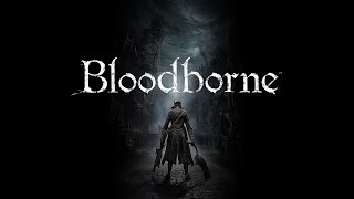 Bloodborne First Playthrough Part 14 [upl. by Angelle]