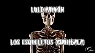 Luli Pampín Los esqueletos Chúmbala [upl. by Alleber19]