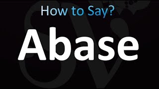 How to Pronounce Abase correctly [upl. by Zashin]