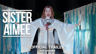 Sister Aimee 2019  Official Trailer HD [upl. by Amethyst]