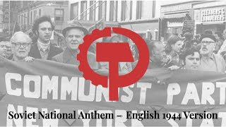 Soviet National Anthem  English 1944 Version  De facto Communist Party USA Anthem [upl. by Champ]