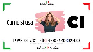 🇮🇹CI  Tutti i significati della particella CI  Italiano Intermedio [upl. by Eemia]