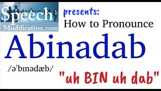 How to Pronounce Abinadab [upl. by Kelwin805]