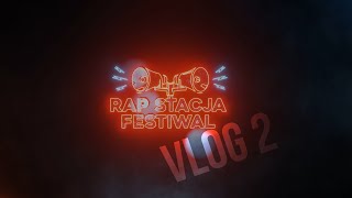 2 Vlog  Rap Stacja Festiwal 2022 [upl. by Willett]