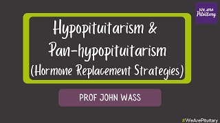 Hypopituitarism and Panhypopituitarism with Professor John Wass  Pituitary Virtual Conference 2021 [upl. by Oleusnoc]