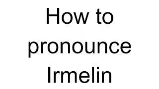 How to Pronounce Irmelin German [upl. by Waligore]