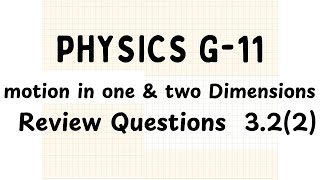 Grade 11 Physics  Motion in 1 and 2 Dimensions  Review Questions  322 [upl. by Gordy]