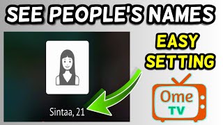 How to see peoples names on Ome TV Easy Setting [upl. by Plerre498]