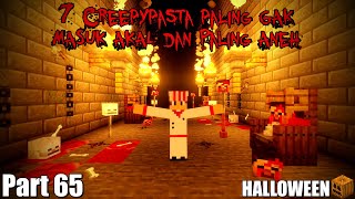 7 Creepypasta Paling GAK MASUK AKAL amp ANEH Special HALLOWEEN di Minecraft  Creepypasta 65 [upl. by Codel]