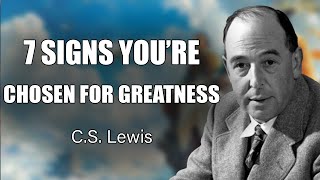 7 Signs You’re Dangerously Anointed—God’s Calling on Your Life Is Unstoppable  CS Lewis 2024 [upl. by Armbrecht]