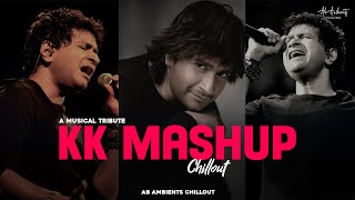 KK Mashup Musical Tribute  Chillout Mix  AB Ambients  Best of kk songs amp Emraan Hashmi [upl. by Taryne]