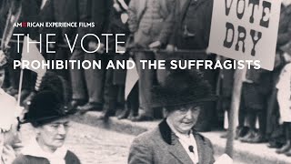 Prohibition and the Suffrage Movement  The Vote  American Experience  PBS [upl. by Yelyak]