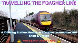 Travelling The Poacher Line  A Thieving Station Master A Surprise Locomotive and Elton amp Orston [upl. by Lyret818]