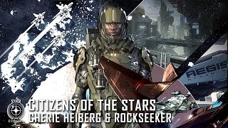 Star Citizen Citizens of the Stars  Cherie Heiberg amp Rockseeker [upl. by Ormiston]