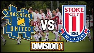 HASHTAG UNITED vs STOKE CITY STAFF  DIVISION 1 [upl. by Mack]