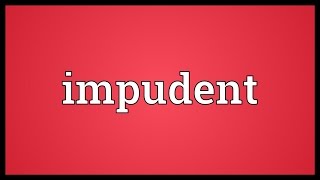 Impudent Meaning [upl. by Randi358]