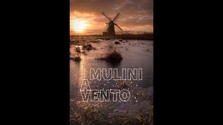 MULINI MULINI A VENTO [upl. by Ecnarolf]